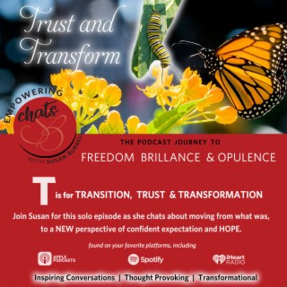 T is for Transition, Trust and Transformation