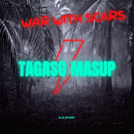 WAR WITH SCARS ft. TAGASO MASUP
