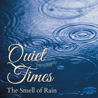 Quiet Times - The Smell of Rain