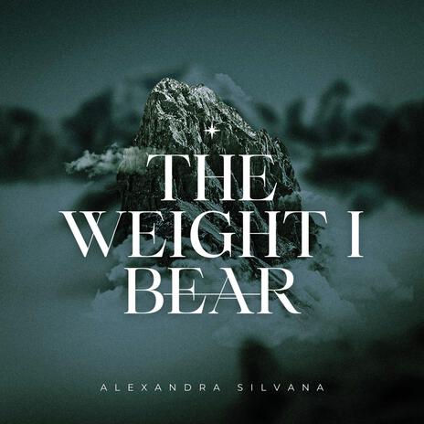 The weight I bear | Boomplay Music