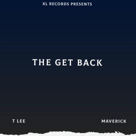 The Get Back ft. T LEE & Maverick | Boomplay Music