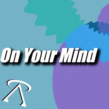 On Your Mind | Boomplay Music