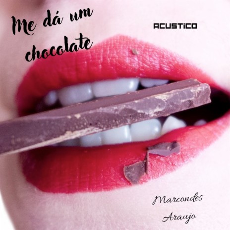 Me Dá um Chocolate (Acústico) | Boomplay Music