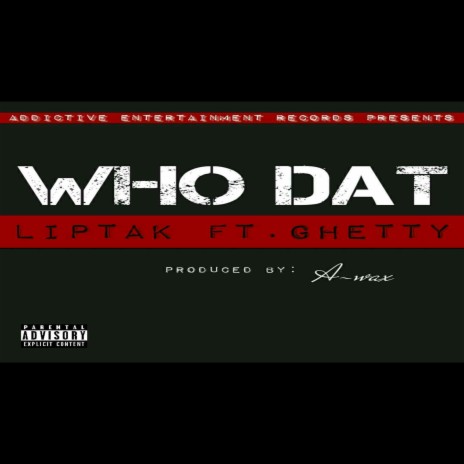 Who Dat (feat. Ghetty) | Boomplay Music