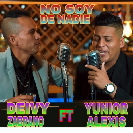 No Soy de Nadie ft. Yunior Alexis | Boomplay Music