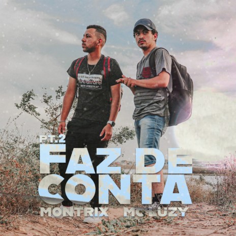 Faz de conta PT.2 ft. MonTrix & Mc Luzy | Boomplay Music