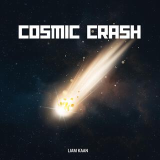 Cosmic Crash