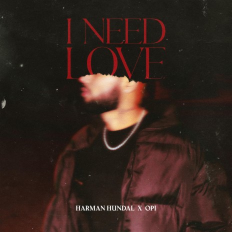 I Need Love ft. Opi Music | Boomplay Music