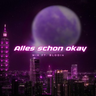 Alles schon okay ft. Blodi4 lyrics | Boomplay Music