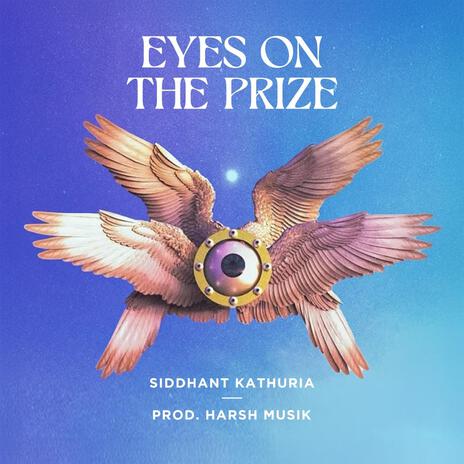 Eyes On The Prize ft. Harsh musiK | Boomplay Music