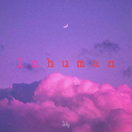 Inhuman | Boomplay Music