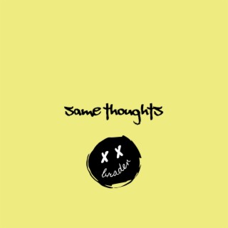 Same Thoughts lyrics | Boomplay Music