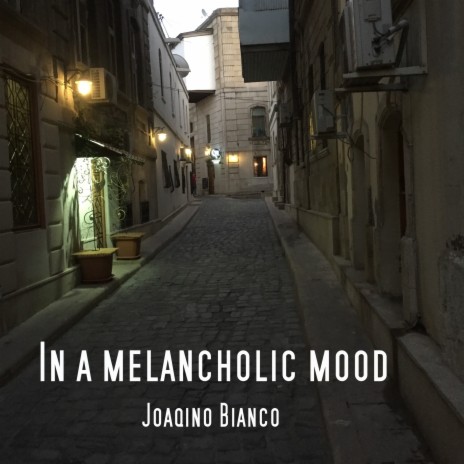 In a melancholic mood | Boomplay Music