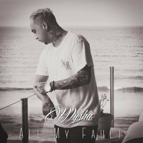 All My Fault | Boomplay Music