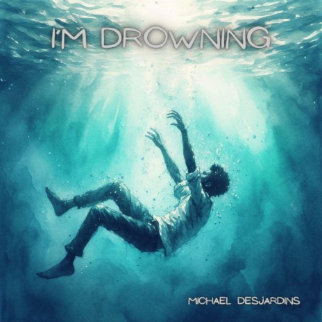 I'm Drowning | Boomplay Music