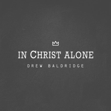 In Christ Alone | Boomplay Music