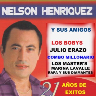 Nelson Henriquez y Sus Amigos 21 Años de Éxitos