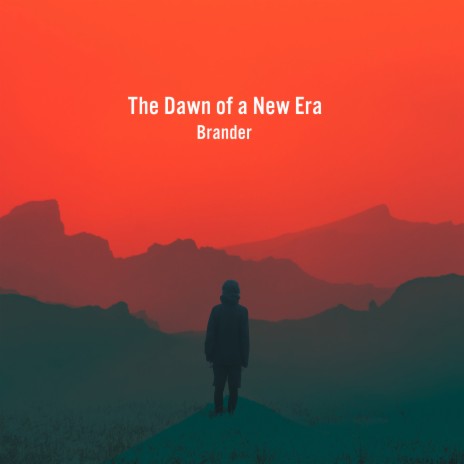 The Dawn of a New Era | Boomplay Music