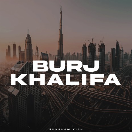 Burj Khalifa | Boomplay Music