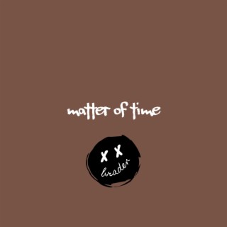 Matter of Time lyrics | Boomplay Music