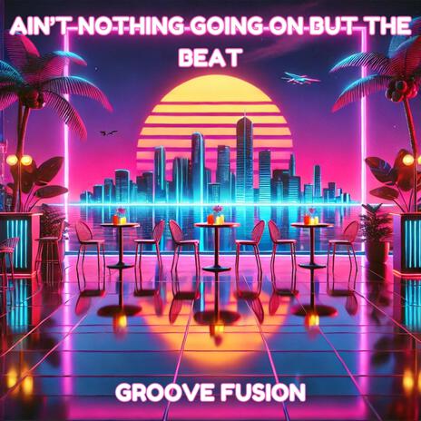 Ain't Nothing Going On But The beat | Boomplay Music