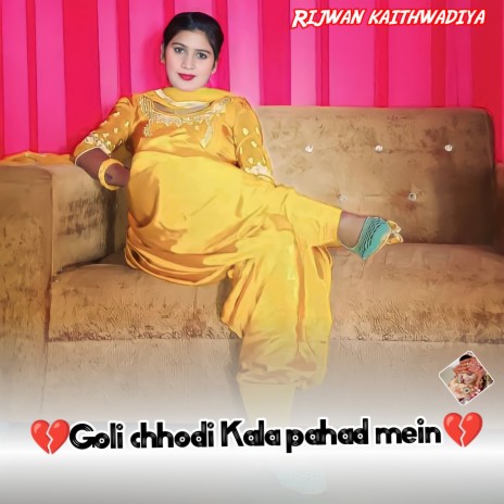 Goli chhodi Kala pahad mein | Boomplay Music