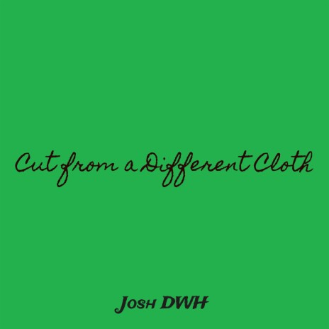 Cut from a Different Cloth | Boomplay Music