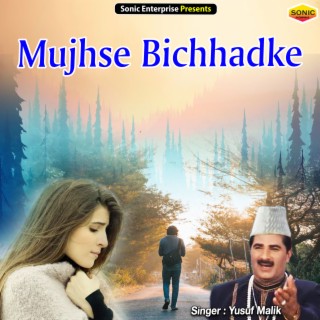 Mujhse Bichhadke