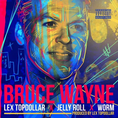 Bruce Wayne (feat. Jelly Roll & Worm) | Boomplay Music