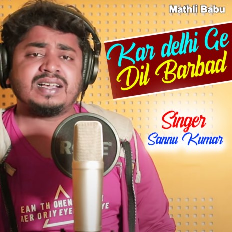 Kar Delhi Ge Dil Barbad | Boomplay Music