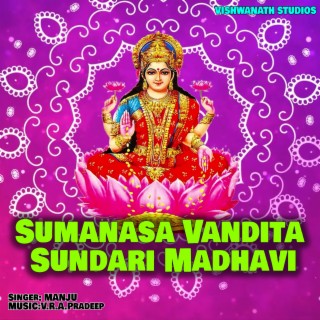 Sumanasa Vandita Sundari Madhavi