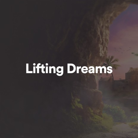 Lifting Dreams | Boomplay Music