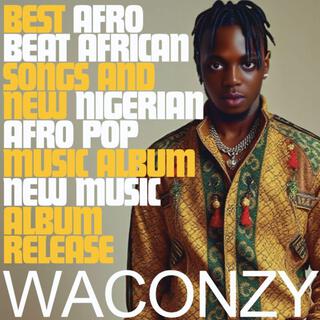 BEST AFROBEATS AFRICAN SONGS AND NEW NIGERIAN AFRO POP MUSIC ALBUM NEW MUSIC ALBUM RELEASE