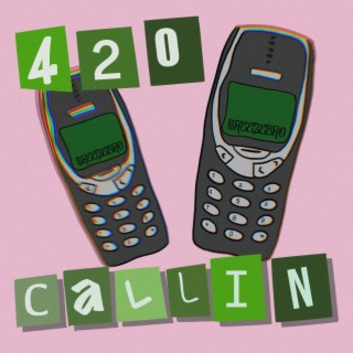 420 callin