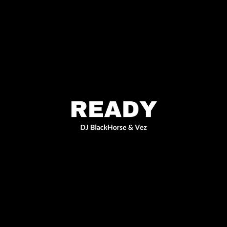 Ready ft. Vez | Boomplay Music