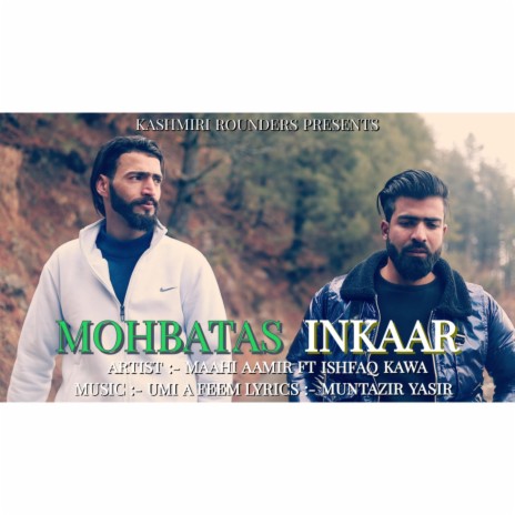 MOHBATAS INKAAR (feat. ISHFAQ KAWA & UMI A FEEM) | Boomplay Music