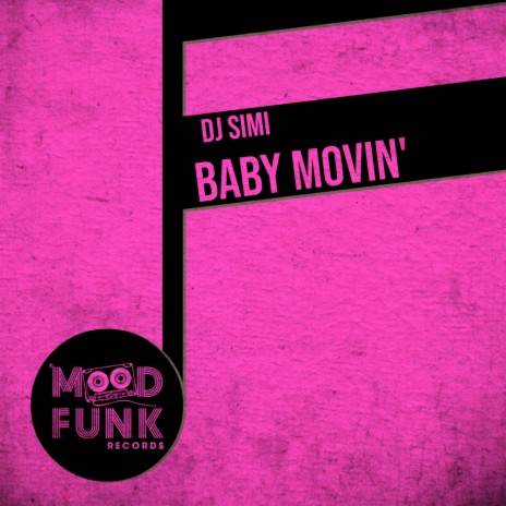 Baby Movin' (Original Mix) | Boomplay Music