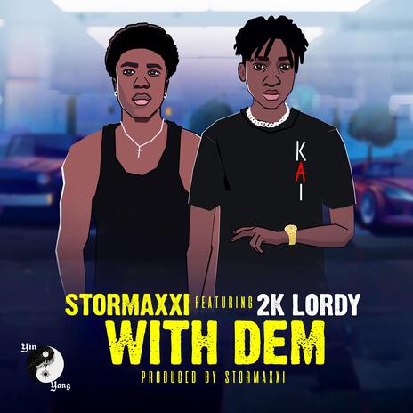 With Dem ft. 2K Lordy | Boomplay Music