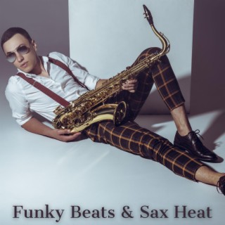 Funky Beats & Sax Heat: Jazzin' Up the Funk