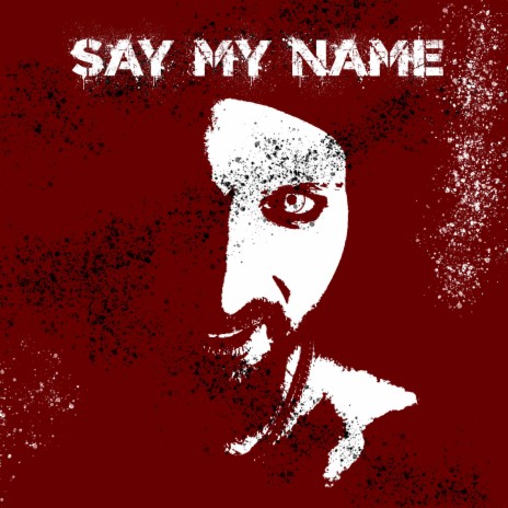 Say My Name | Boomplay Music