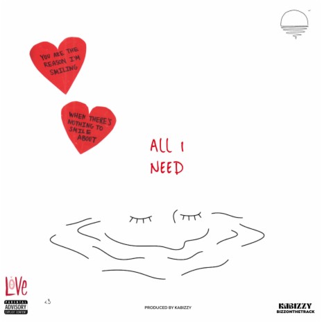 All I Need ft. Kabizzy 🅴 | Boomplay Music