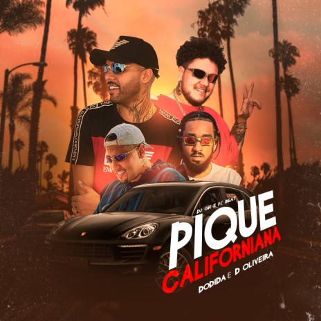 Pique Californiana ft. Pé Beat, Dodida & D'Oliveira | Boomplay Music