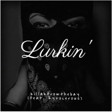 Lurkin' (feat. Rynocerous) | Boomplay Music