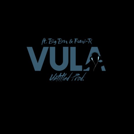 Vula (feat. Big Ben & Funi-R) | Boomplay Music
