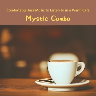 Comfortable Jazz Music to Listen to in a Warm Cafe