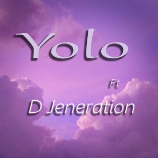 Yolo ft. D Jeneration lyrics | Boomplay Music