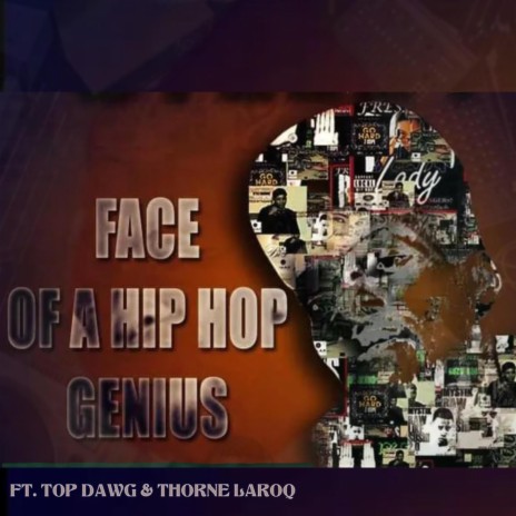 Face of a Hip hop Genius ft. Top Dawg & Thorne Laroq | Boomplay Music