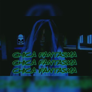 CHICA FANTASMA