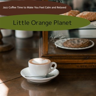 Jazz Coffee Time to Make You Feel Calm and Relaxed