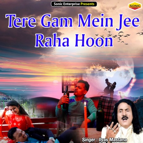 Tere Gam Mein Jee Raha Hoon (Ghazal) | Boomplay Music